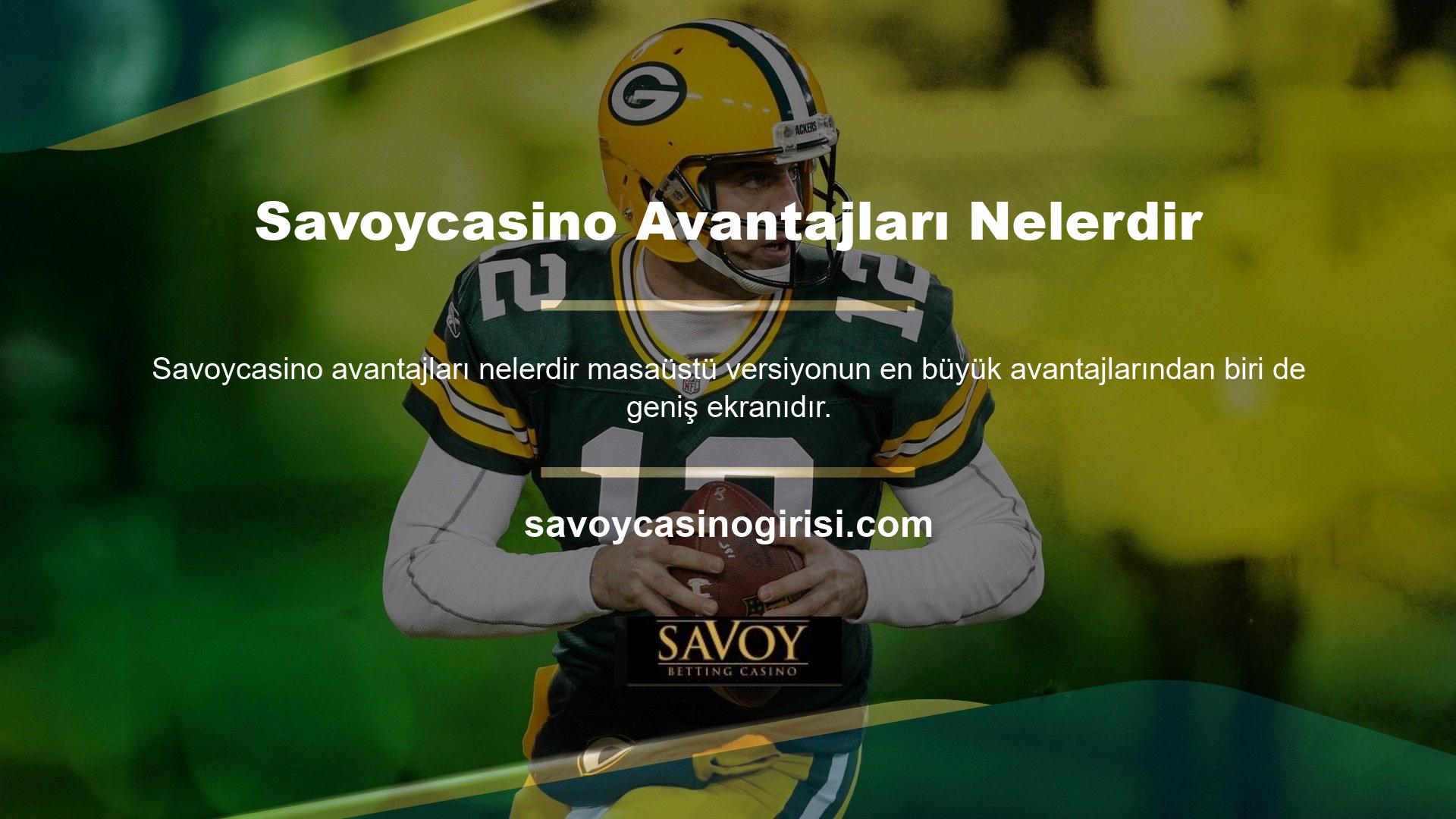 Savoycasino masaüstü bağlantısı, kullanıcıların oyunlarını büyük ekranda oynamalarına olanak tanır