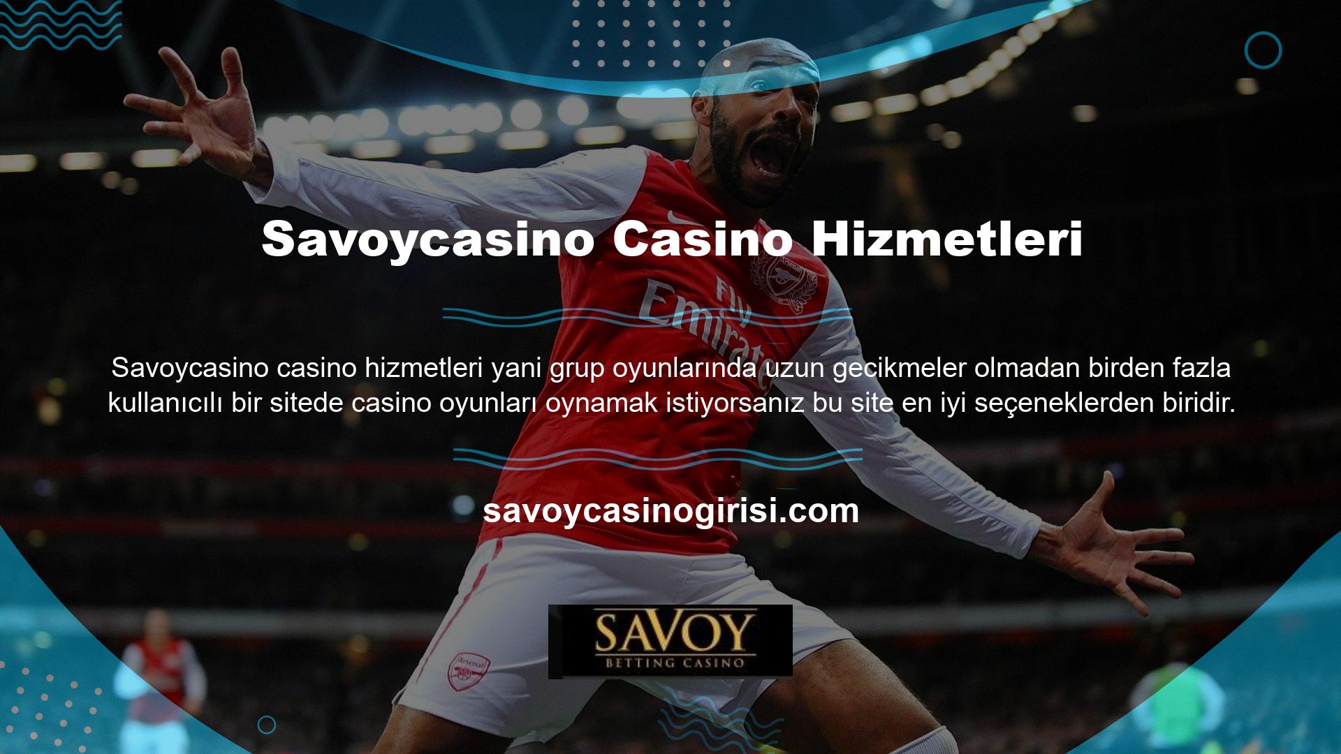 Ayrıca Savoycasino casino hizmetleri sitesi hakkında da bu sitenin kullanıcılara çok çeşitli oyunlar sunduğunu söylemek gerekir, bu yüzden bahis sitesi seçerken site oyunlarının sayısına dikkat ederseniz bu site sizin için oldukça makul bir sitedir
